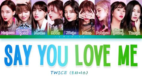 Twice 트와이스 Say You Love Me [color Coded Lyrics Han Rom Eng] Youtube