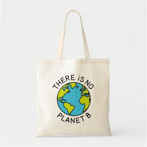 There Is No Planet B Environmental Concept2 Tote Bag Zazzle