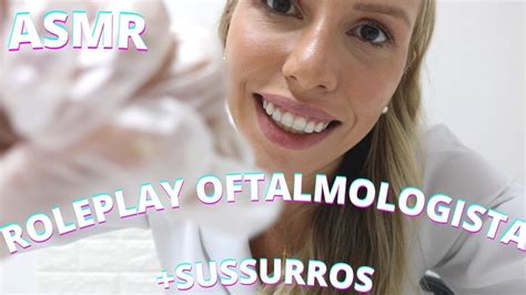 ASMR ROLEPLAY CONSULTA OFTALMOLOGISTA Bruna Harmel ASMR YouTube