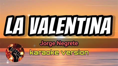 La Valentina Jorge Negrete Karaoke Version YouTube