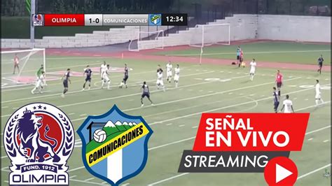 Olimpia Vs Comunicaciones En Vivo Donde Ver Olimpia Vs Comunicaciones