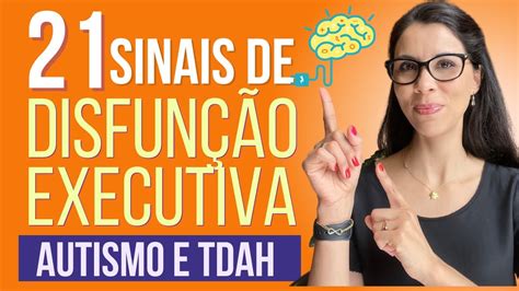 Autismo E Tdah 21 Sinais De Disfunção Executiva Youtube