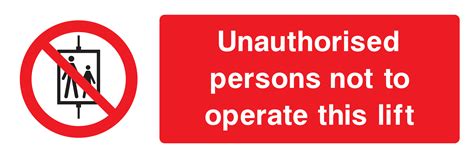 unauthorised persons   operate  lift sign  safe signs