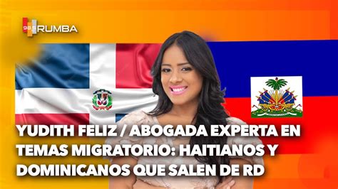 Yudith Feliz Abogada Experta En Tema Migratorio Tema Haitianos Y