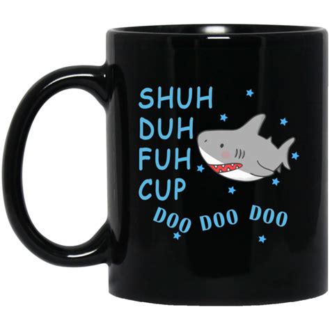 Shuh Duh Fuh Cup Doo Doo Doo Mugs Cup Ceramic Mug