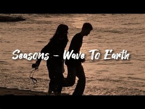 Seasons Wave To Earth Lyrics Youtube