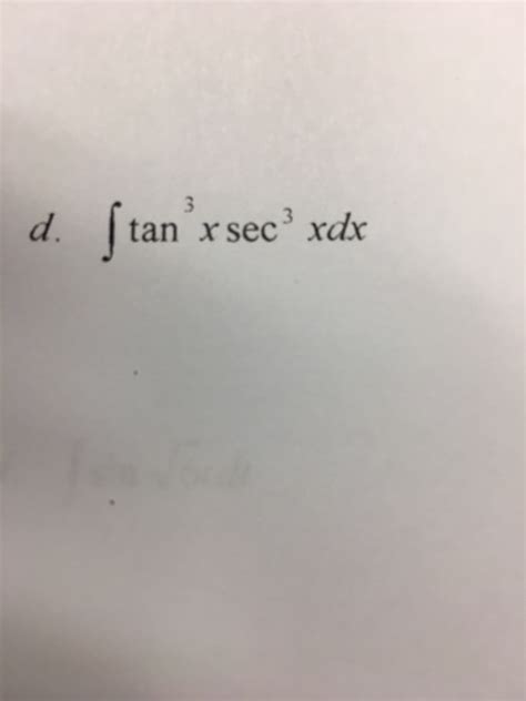 Solved Integral Tan 3 X Sec 3 X Dx Chegg