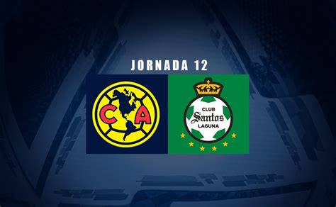 Club América vs Santos Horario alineaciones probables y dónde ver la