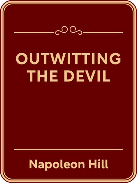 Outwitting The Devil Book Summary By Napoleon Hill