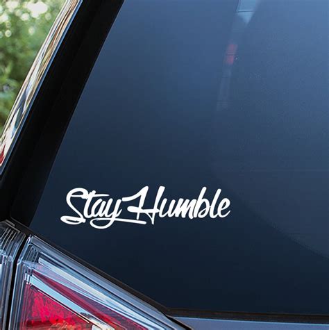 Stay Humble Sticker For Car Window Bumper Or Laptop Free Shipping Etsy