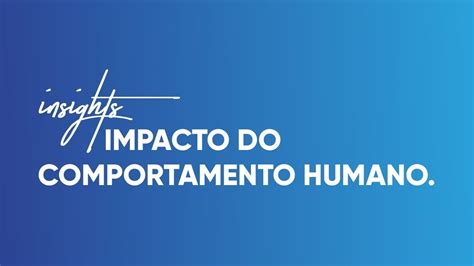 Qual O Impacto Do Comportamento Humano Nos Resultados Das Empresas