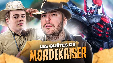 LES QUÊTES ÉMOUVANTES DE MORDEKAISER YouTube