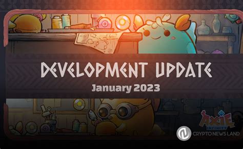 Axie Infinity Releases Its January Dev Update: Exclusive