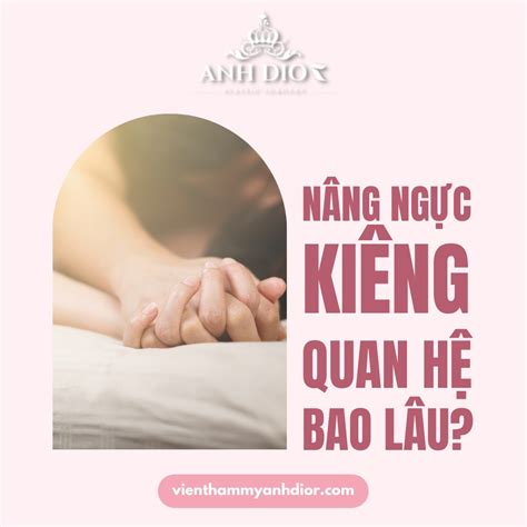 Nâng ngực kiêng quan hệ bao lâu 5 lưu ý cần nhớ