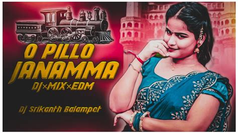 O Pillo Janamma New Dj Song Trending Dj Srikanth Balampet