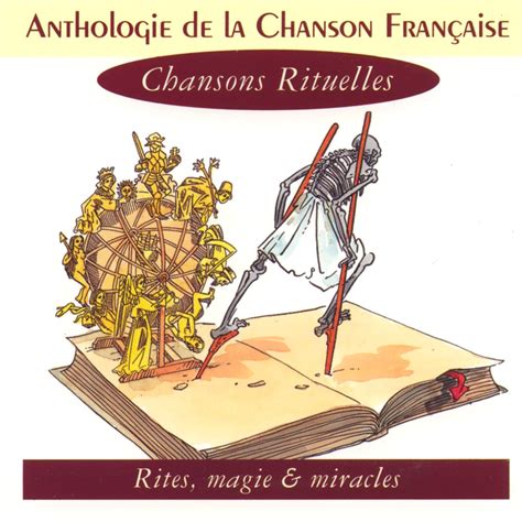 Anthologie De La Chanson Fran Aise Chansons Rituelles By Various