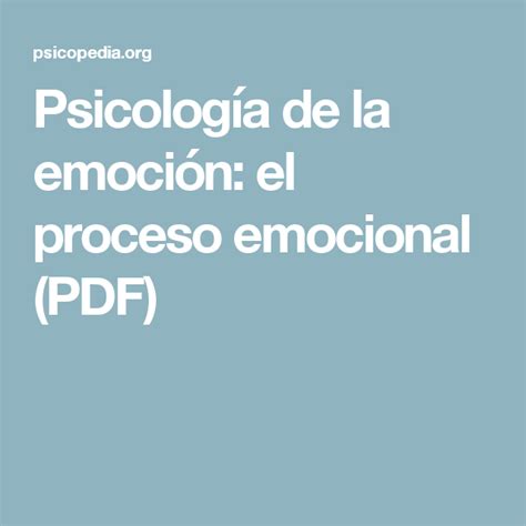 Psicología De La Emoción El Proceso Emocional Pdf Emociones Emocional Psicologia