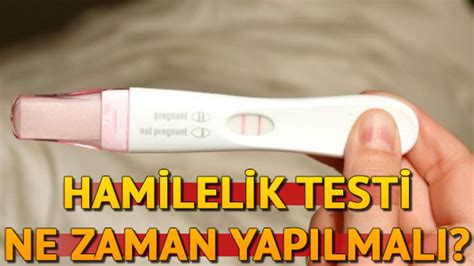 Hamilelik Testi Ne Zaman Yap L R Gebelik Testi Ne Zaman Yap Lmal