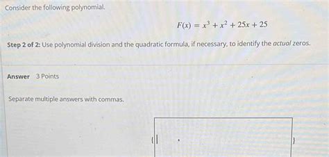 Solved Consider The Following Polynomial F X X 3 X 2 25x 25 Step 2