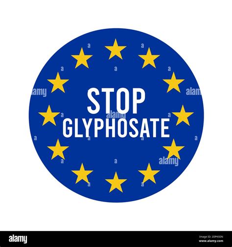 Stop Glyphosate Symbol In Europe Stock Photo Alamy