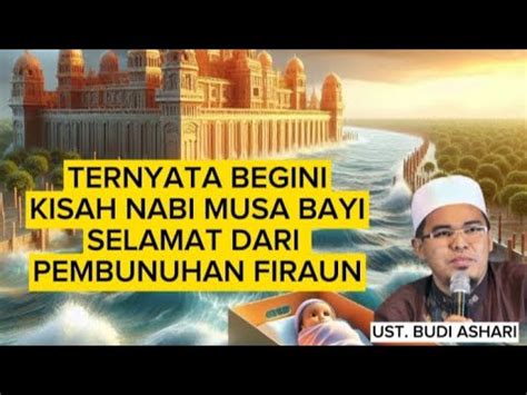 Ternyata Begini Kisah Nabi Musa Bayi Selamat Dari Pembunuhan Fir Aun