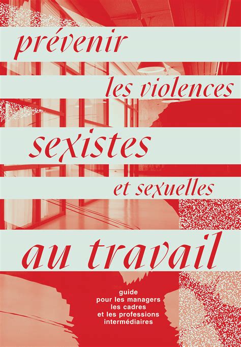 Prévenir Les Violences Sexistes Et Sexuelles Au Travail Un Guide