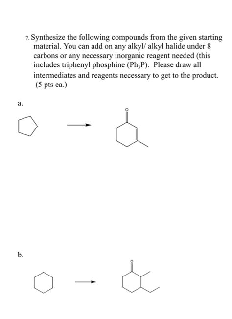 Solved 7 Synthesize The Following Compounds From The Given Chegg