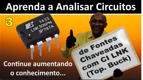 Aprenda A Analisar Circuitos De Fonte Chaveada CI LNK Na Topologia