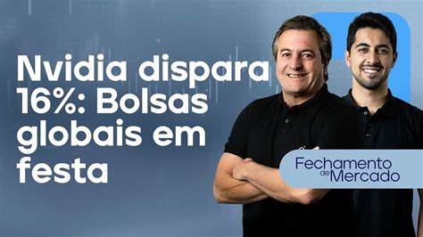 22 02 24 NVIDIA DISPARA 16 BOLSAS GLOBAIS EM FESTA Fechamento