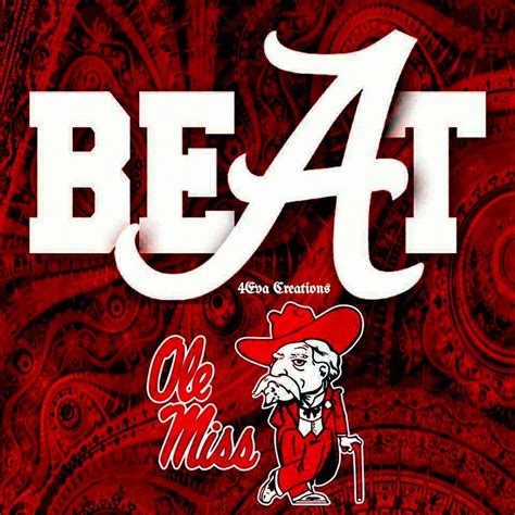 Beat Olé Miss Created By 4eva Creations Alabama Roll Tide Ole Miss Football Roll Tide