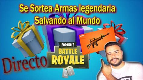 DIRECTO Como Conseguir Armas Legendarias En Salvar El Mundo Gratis