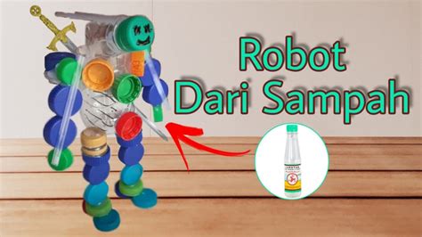 Cara Nak Cara Nak Membuat Robot Dari Botol Bekas Yang Mudah