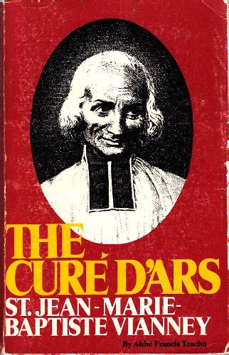 The Cure D Ars St Jean Marie Baptiste Vianney Amazon Co