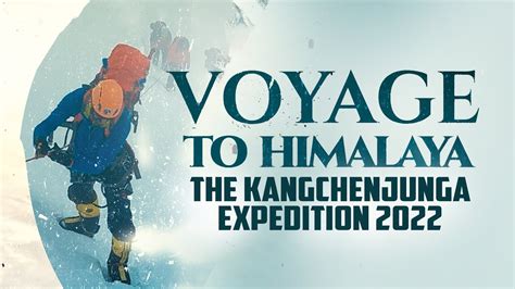 Voyage To Himalaya The Kangchenjunga Expedition 2022 Teaser A