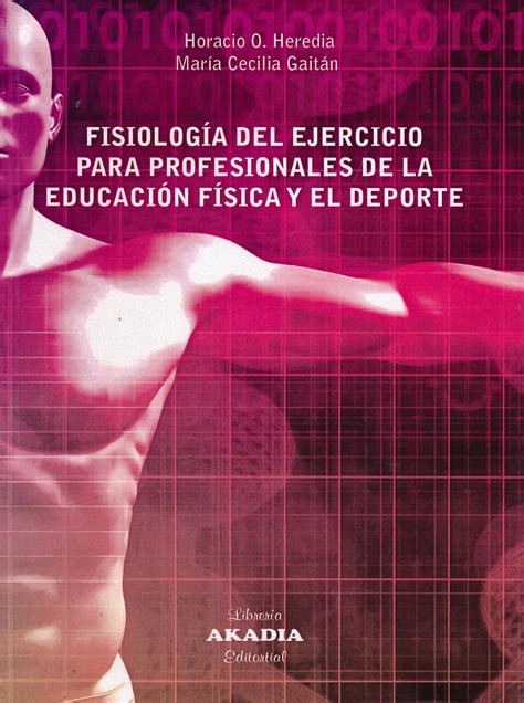 Fisiolog A Del Ejercicio Para Profesionales De La Educaci N F Sica Y El