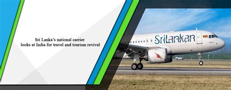 Opportunity Sri Lanka Sri Lankas National Carrier Looks At India