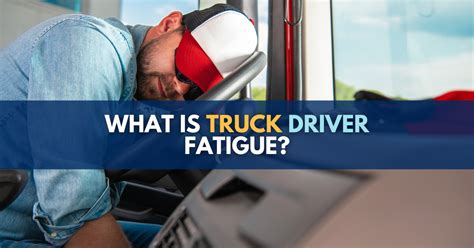 Truck Driver Fatigue What Is It How To Prevent It