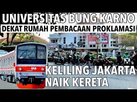 Jakarta Walking Tour Naik Kereta Ke Cikini Lanjut Universitas Bung