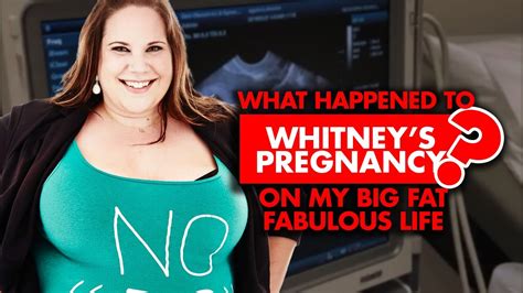 What Happened To Whitneys Pregnancy In ‘my Big Fat Fabulous Life Youtube