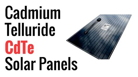 Cadmium Telluride Solar Panels An Introduction Gve