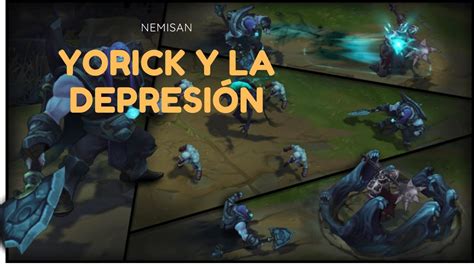 Yorick El Pastor De Almas Depresi N League Of Legends Youtube