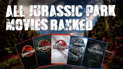 All Jurassic Park Movies Ranked From Worst To Best YouTube