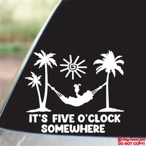 It S Five O Clock Somewhere Vinyl Decal Sticker Car Etsy