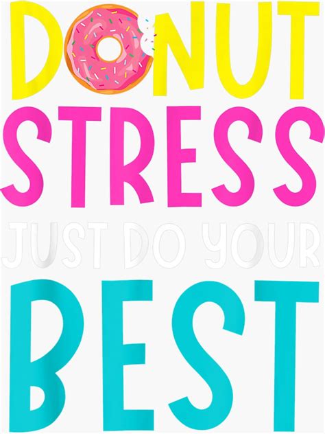 Donut Stress Just Do Your Best Teachers Testing Day Sticker By