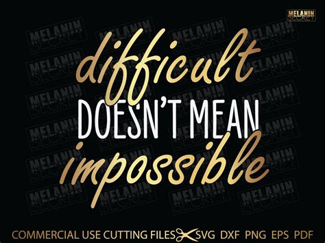 Difficult Doesnt Mean Impossible Svg Mindset Svg Positive Svg