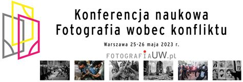 Ogólnopolska Konferencja Naukowa Fotografia wobec konfliktu 25 i