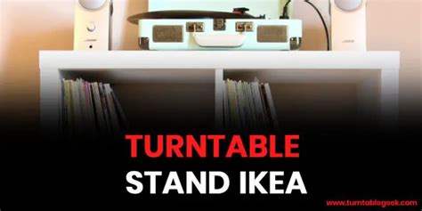 Turntable Stand IKEA Review | Top-notch and Durable – Turntable Geek