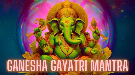 GANESH GAYATRI MANTRA Om Ekadantaya Vidmahe Peaceful Ganesh Mantra