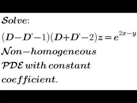 Solve D D D D Z E X Y Non Homogeneous Partial