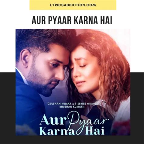 AUR PYAAR KARNA HAI LYRICS BY GURU RANDHAWA & NEHA KAKKAR | LYRICS ...